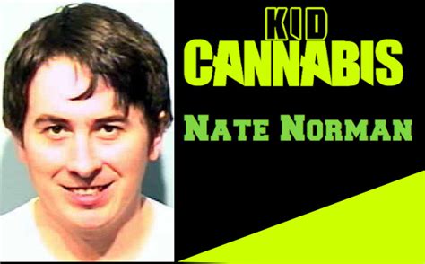 nate norman|nate norman kid cannabis.